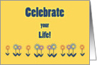 Birthday Celebrate Your Life Contemporary Colorful Flowers card