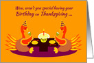 Birthday Thanksgiving Dinner Humor Celebrating Turkeys card