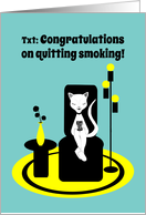 Congratulations on Quitting Smoking Funny Stylistic Texting Cat card