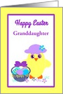 Custom Granddaughter Easter Chick, Basket, Colored Eggs and Flowers card