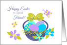 Friend Easter Basket w Colored eggs, Flowers and Butterflies card