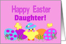 Daughter Easter Cute Baby Chick Colorful Painted Eggs card