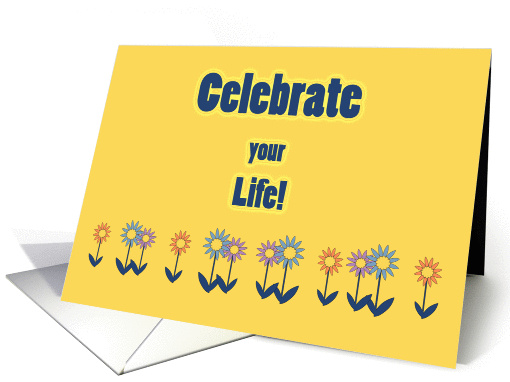 Birthday Celebrate Your Life Contemporary Colorful Flowers card