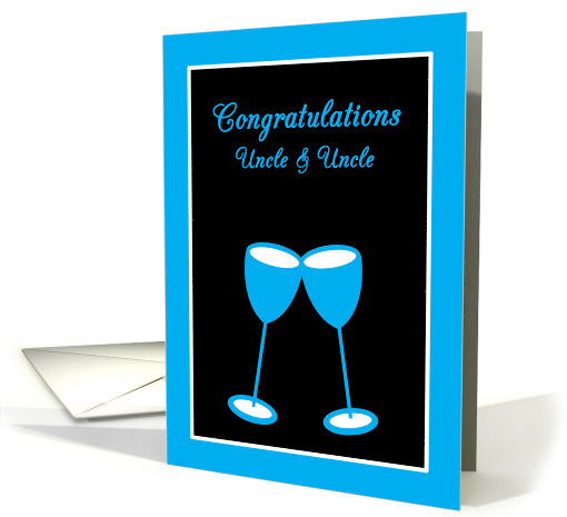 Gay Uncle Marriage Blue Toasting Glasses card (1129024)