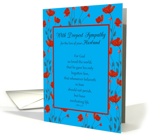 Husband Sympathy Religious Scripture John 3:16 in Red Poppy Frame card