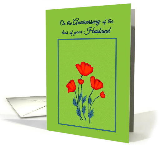 Remembrance Death Anniversary Loss of Husband Red Poppy Flowers card