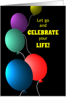 Birthday Humor Celebrate Life Colorful Floating Balloons card