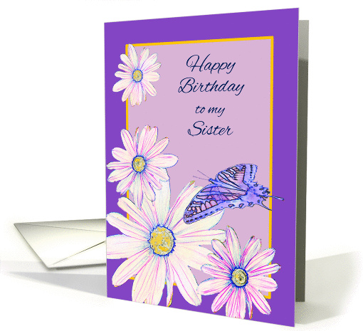 Happy Birthday Sister Stylistic Daisies and Butterfly card (1288992)