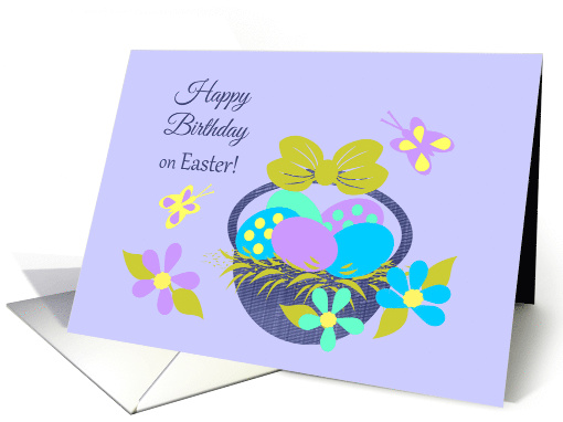 Birthday Easter Basket, Colored eggs, Flowers, Butterflies card