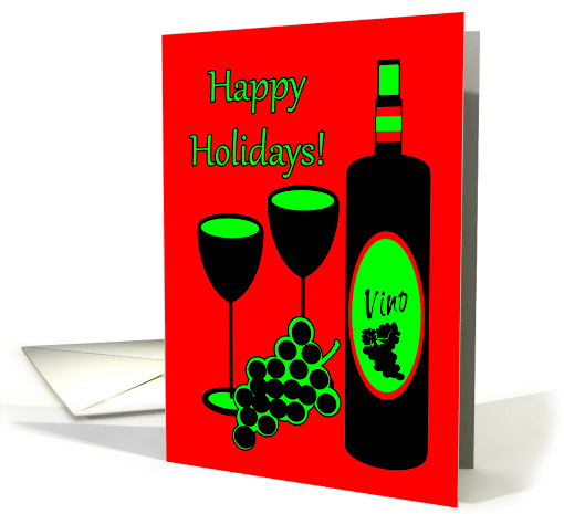 Christmasl Happy Holiday Wine Bottle Glasses and Grapes card (981259)