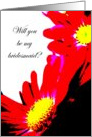 Will you be my bridesmaid?--red flowers card