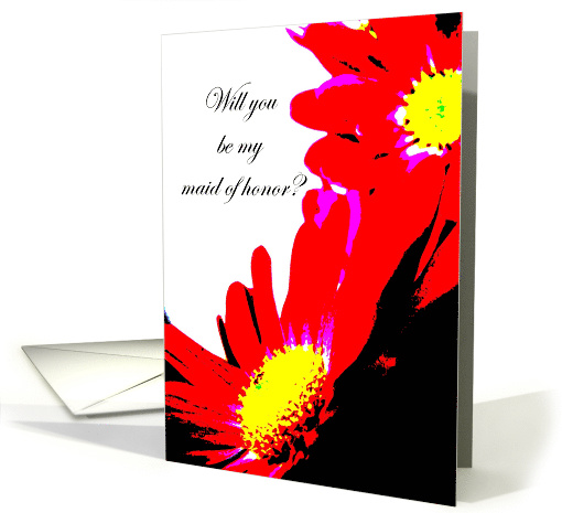 Will you be my maid of honor?--red flowers card (593500)