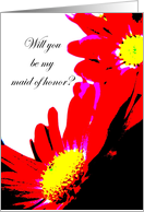 Will you be my maid of honor?--red flowers card