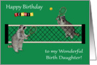Birthday to Birth Daughter, Raccoons playing tennis, tennis rackets card