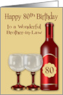 80th Birthday to Brother in Law with Fancy Glasses and a Wine Bottle card