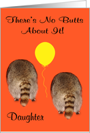 Birthday to Daughter, Humor, Two raccoon butts on orange, balloon card