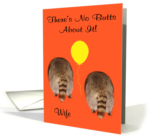 Birthday to Wife, Age Humor, Two raccoon butts on orange, balloon card