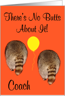 Birthday To Coach, Humor, Two raccoon butts on orange, balloon card