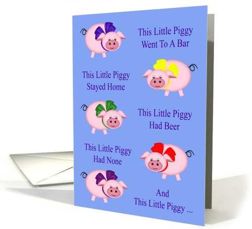 Birthday Adult Humor with Beer Drinking Little Piggies... (1069829)