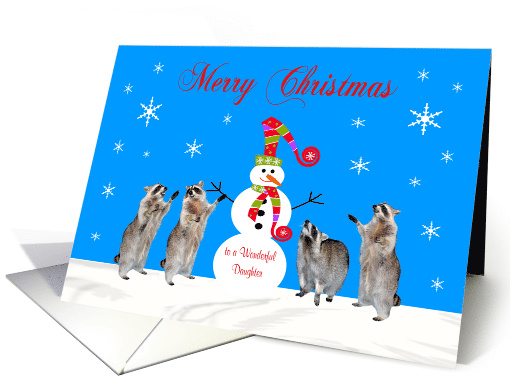 Christmas to Daughter with Four Raccoons and a Snowman in Snow card