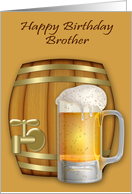 Birthday to Brother with a Foamy Mug of Beer in Front of a Mini Keg card