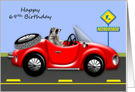 69th Birthday with a Raccoon Driving a Red Classic Convertible card