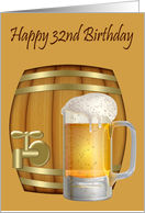 32nd Birthday, adult humor, mug of beer in front of a mini keg, gold card