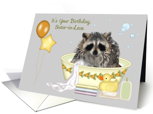 Birthday to Sister-in-Law with a Cute Soapy Raccoon in a Bathtub card