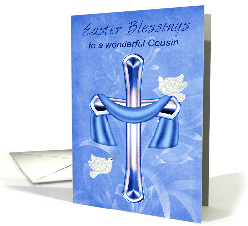 Easter to Cousin, Religious, cross, white doves and blue flowers card