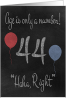 44th Birthday, adult humor, chalkboard with chalk colored balloons card