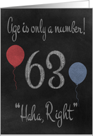 63rd Birthday, adult humor, chalkboard with chalk colored balloons card