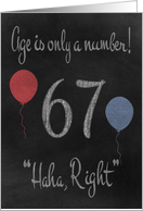 67th Birthday, adult humor, chalkboard with chalk colored balloons card