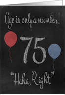 75th Birthday Adult Humor with a Chalkboard and Chalk Colored Balloons card