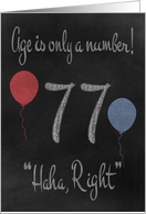 77th Birthday Adult Humor Card with a Chalkboard and Colored Balloons card