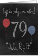79th Birthday, adult humor, chalkboard with chalk colored balloons card