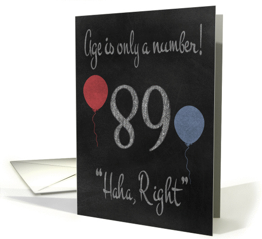 89th Birthday, adult humor, chalkboard with chalk colored... (1201754)