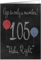 105th Birthday, adult humor, chalkboard with chalk colored balloons card