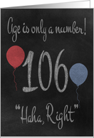 106th Birthday, adult humor, chalkboard with chalk colored balloons card