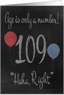 109th Birthday, adult humor, chalkboard with chalk colored balloons card