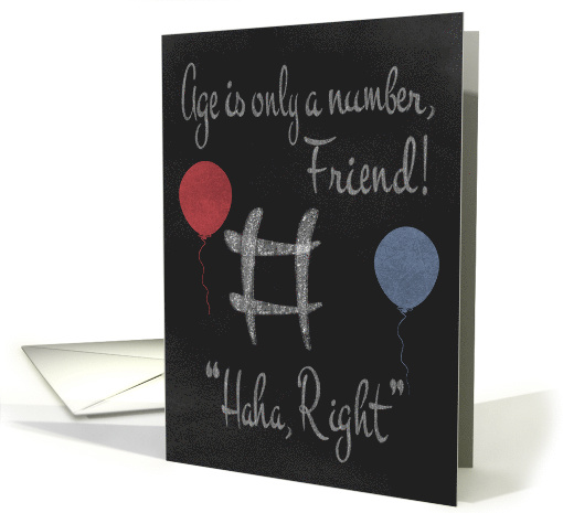 Birthday to Friend Age Humor with a Chalkboard and... (1207026)