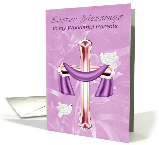 Easter to Parents with a Tinted Cross and Beautiful White Doves card
