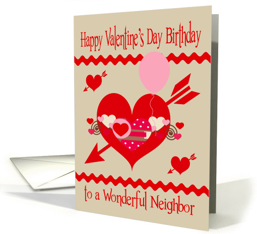 Birthday On Valentine's Day To Neighbor, red, white, pink hearts card