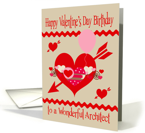 Birthday On Valentine's Day To Architect, red, white, pink hearts card