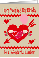 Birthday On Valentine’s Day to Barber, red, white, pink hearts, arrows card