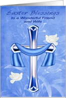 Easter to Friend and Wife, Religious, cross with white doves, flowers card