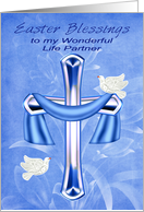 Easter to Life Partner with an Elegant Cross and Beautiful White Doves card