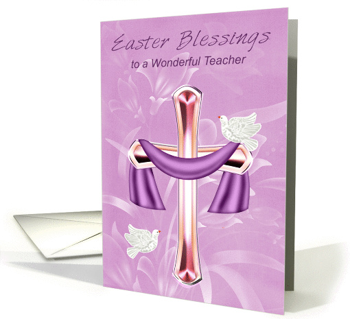 Easter To Teacher, Religious, cross with white doves,... (1244804)