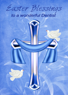 Easter To Dentist, Religious, cross with white doves on blue flowers