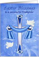 Easter to Firefighter, Religious, cross with white doves, blue flowers card