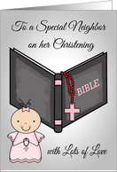 Congratulations, Christening for Neighbor, baby girl, bible, rosary card